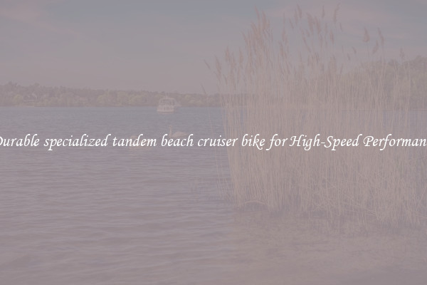 Durable specialized tandem beach cruiser bike for High-Speed Performance