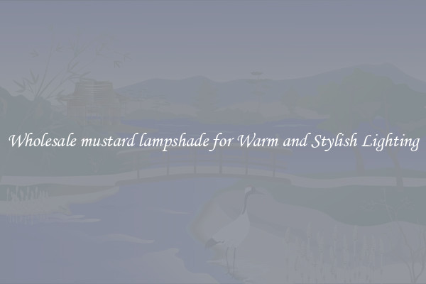Wholesale mustard lampshade for Warm and Stylish Lighting