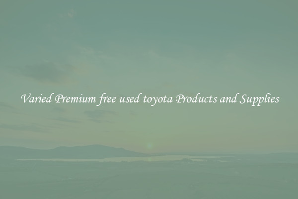 Varied Premium free used toyota Products and Supplies