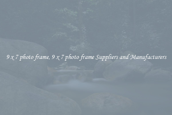 9 x 7 photo frame, 9 x 7 photo frame Suppliers and Manufacturers