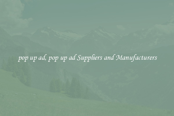 pop up ad, pop up ad Suppliers and Manufacturers