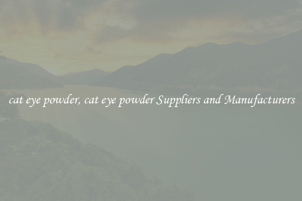 cat eye powder, cat eye powder Suppliers and Manufacturers