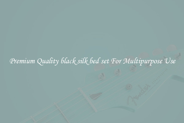 Premium Quality black silk bed set For Multipurpose Use