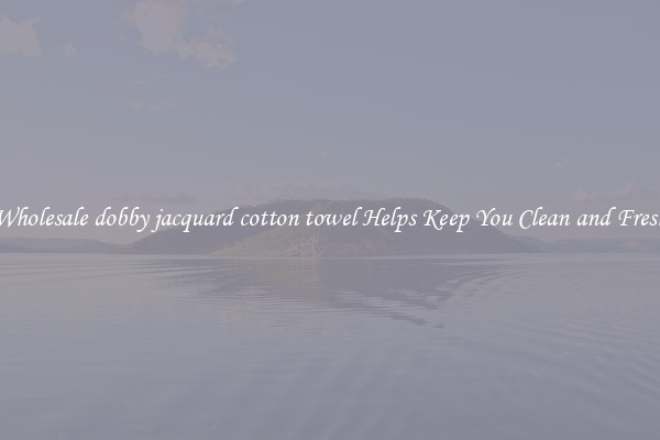 Wholesale dobby jacquard cotton towel Helps Keep You Clean and Fresh