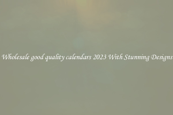 Wholesale good quality calendars 2023 With Stunning Designs