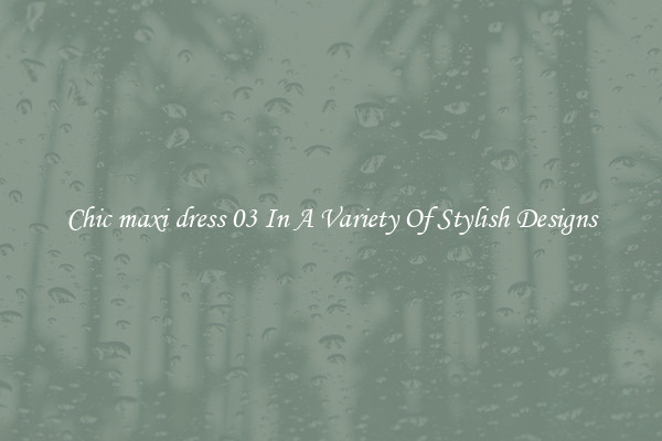 Chic maxi dress 03 In A Variety Of Stylish Designs