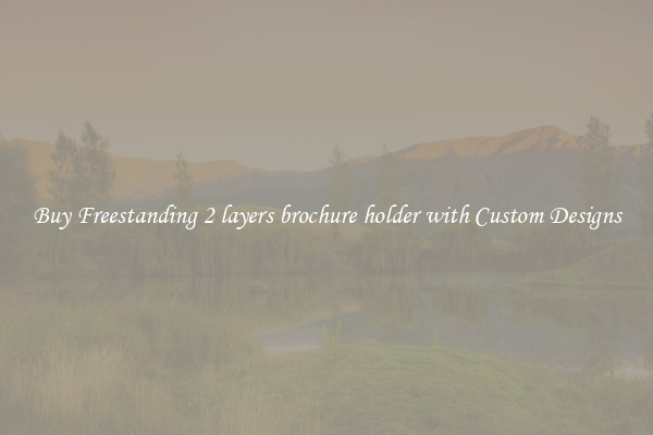 Buy Freestanding 2 layers brochure holder with Custom Designs
