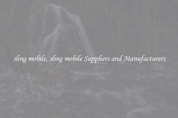 sling mobile, sling mobile Suppliers and Manufacturers