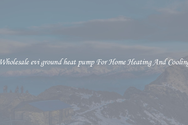 Wholesale evi ground heat pump For Home Heating And Cooling
