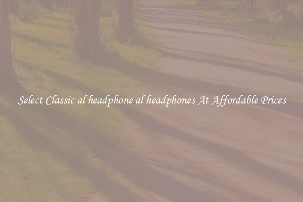 Select Classic al headphone al headphones At Affordable Prices