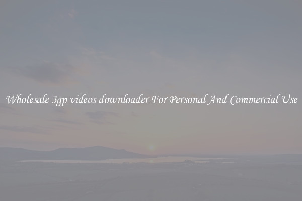 Wholesale 3gp videos downloader For Personal And Commercial Use