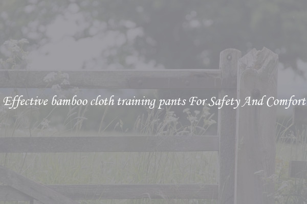 Effective bamboo cloth training pants For Safety And Comfort