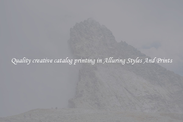 Quality creative catalog printing in Alluring Styles And Prints