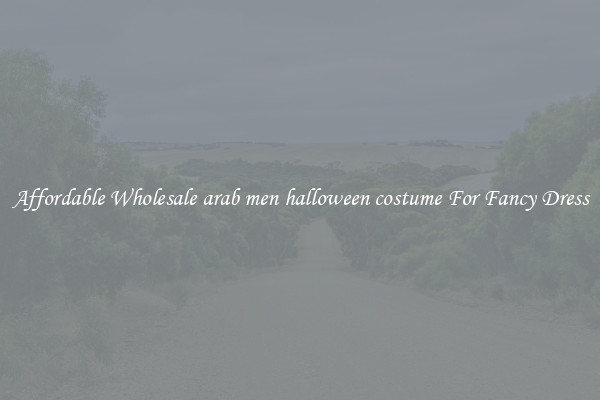 Affordable Wholesale arab men halloween costume For Fancy Dress