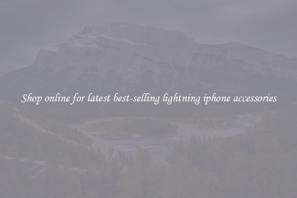 Shop online for latest best-selling lightning iphone accessories