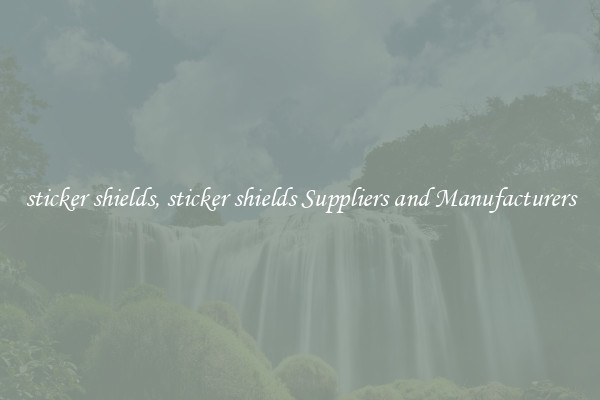 sticker shields, sticker shields Suppliers and Manufacturers