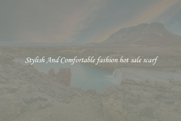 Stylish And Comfortable fashion hot sale scarf