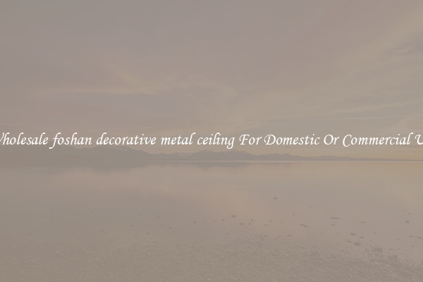 Wholesale foshan decorative metal ceiling For Domestic Or Commercial Use