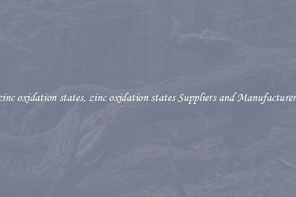 zinc oxidation states, zinc oxidation states Suppliers and Manufacturers