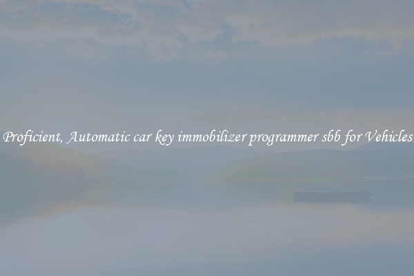 Proficient, Automatic car key immobilizer programmer sbb for Vehicles