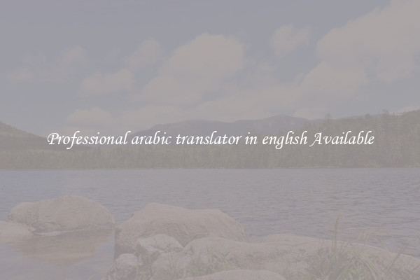 Professional arabic translator in english Available